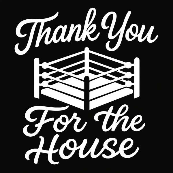 Thank You For The House